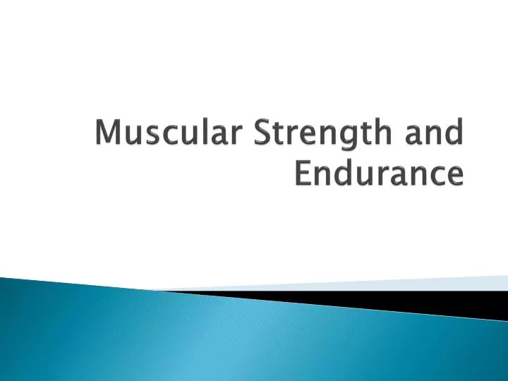 muscular strength and endurance