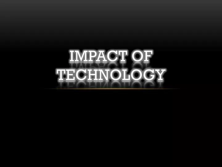 impact of technology