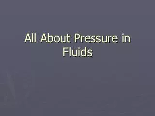 All About Pressure in Fluids