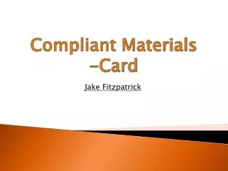 Compliant Materials -Card
