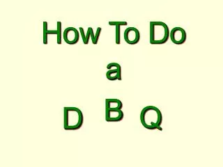 How To Do a