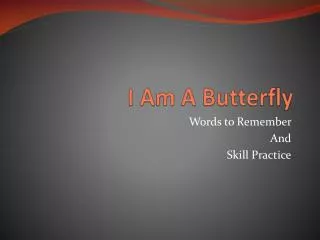 i am a butterfly