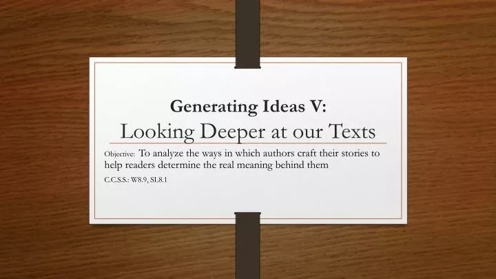 generating ideas v looking deeper at our texts