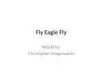 Fly Eagle Fly - slide 1