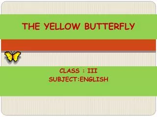 THE YELLOW BUTTERFLY