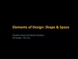 Elements of Design: Shape &amp; Space