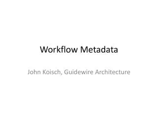 Workflow Metadata