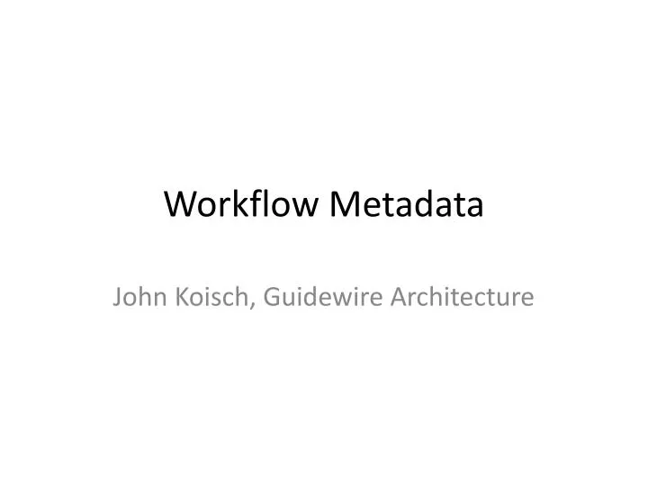 workflow metadata