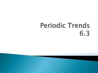Periodic Trends 6.3