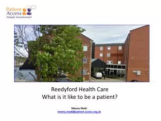 Reedyford Health Care What is it like to be a patient?