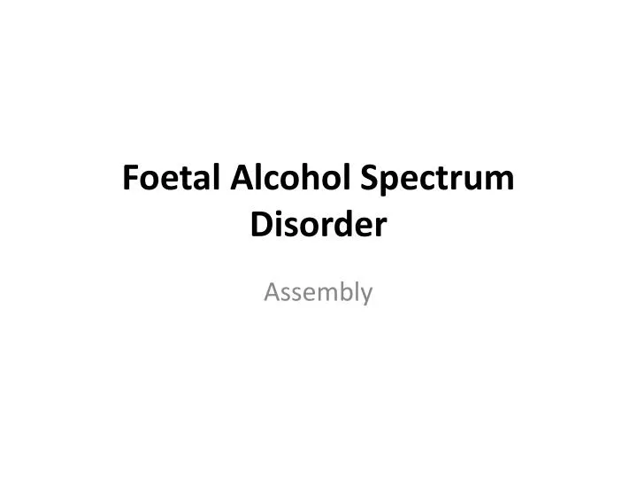 foetal alcohol spectrum disorder