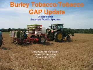 Burley Tobacco/Tobacco GAP Update