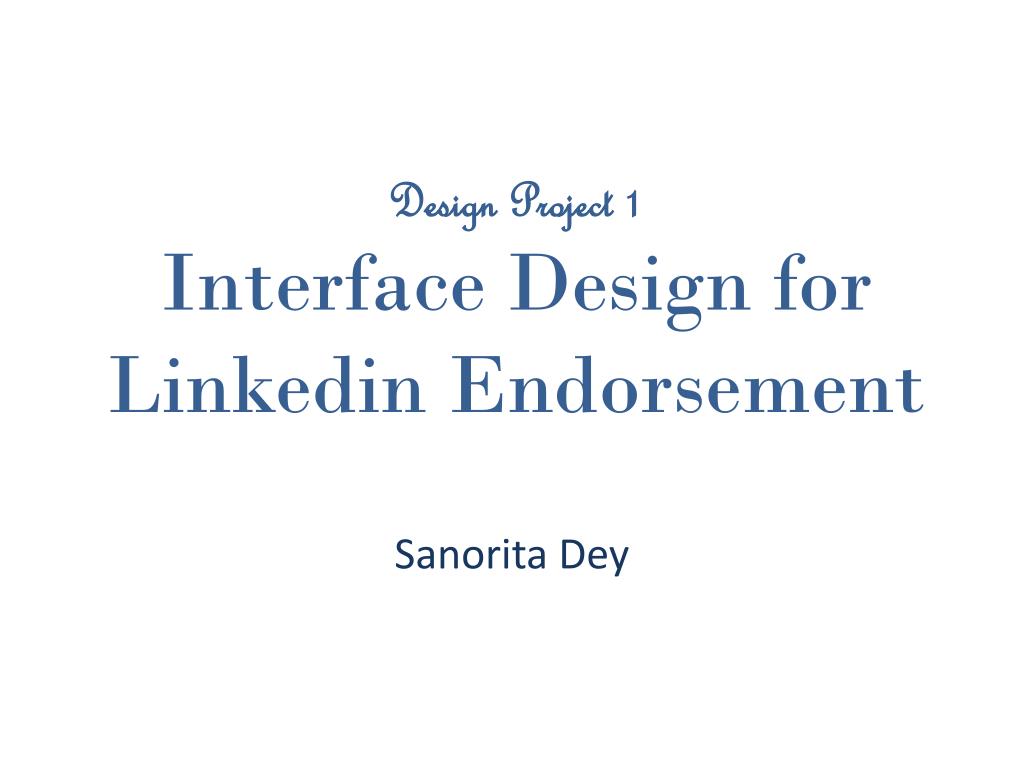 PPT - Design Project 1 Interface Design for Linkedin Endorsement ...