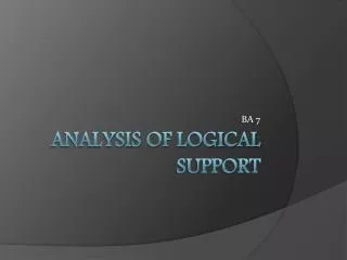 Analysis of Logical Support