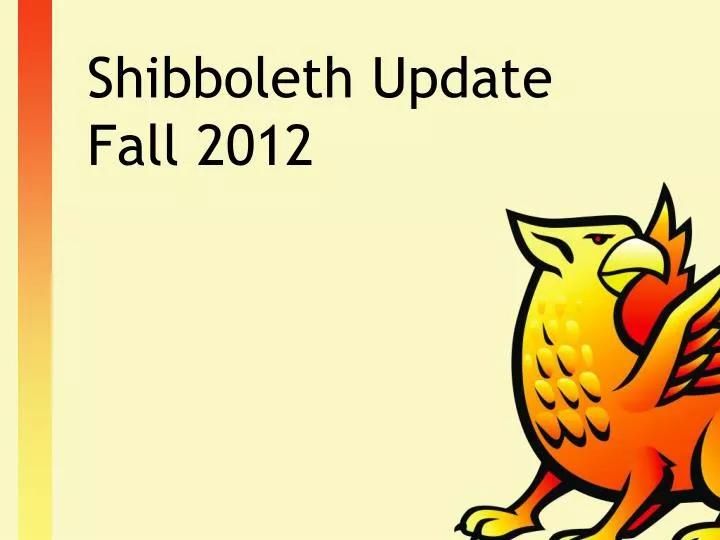 shibboleth update fall 2012