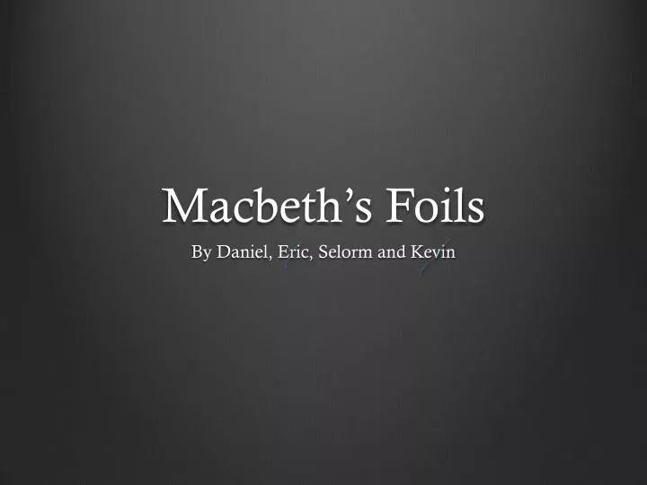 macbeth s foils