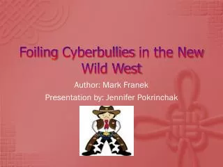 Foiling Cyberbullies in the New Wild West