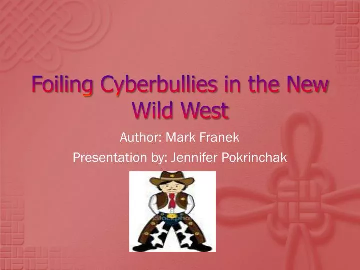 foiling cyberbullies in the new wild west
