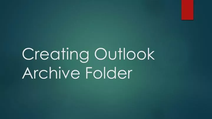 creating outlook archive folder
