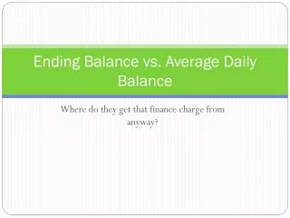 Ending Balance vs. Average Daily Balance