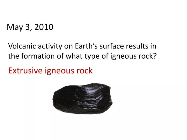 volcanic activity on earth s surface results in the formation of what type of igneous rock
