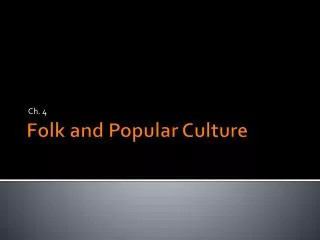 Folk and Popular Culture