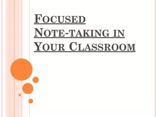 Focused Note?taking in Your Classroom