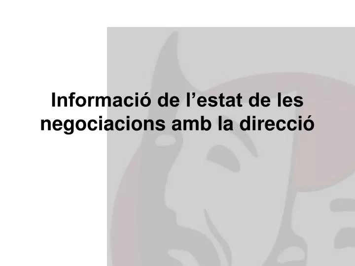 informaci de l estat de les negociacions amb la direcci