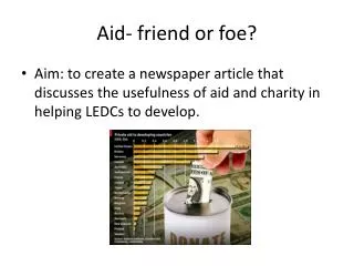 Aid- friend or foe?