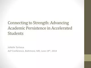 Connecting to Strength: Advancing Academic Persistence in Accelerated Students