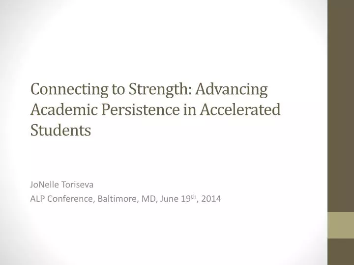 connecting to strength advancing academic persistence in accelerated students