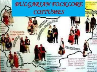 BULGARIAN FOLKLORE COSTUMES