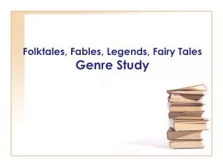 Folktales, Fables, Legends, Fairy Tales Genre Study
