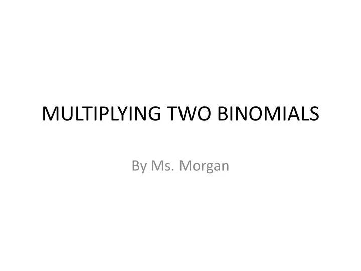 multiplying two binomials
