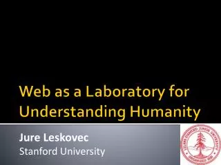 Web as a Laboratory for Understanding Humanity