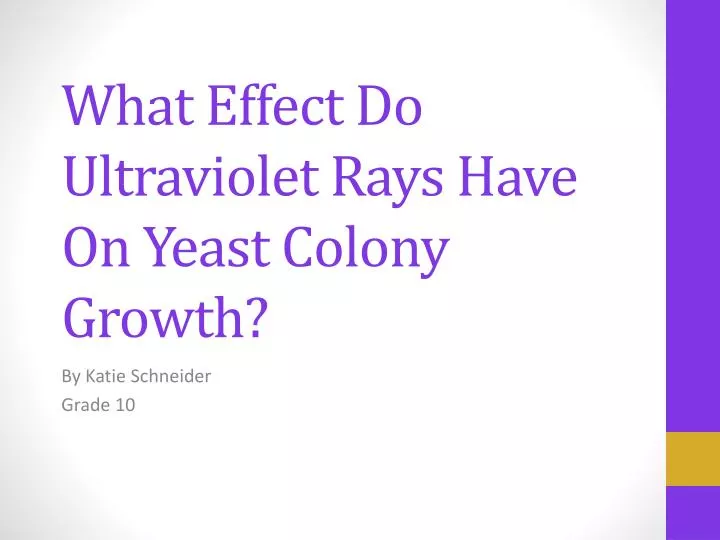 what effect do ultraviolet rays have on yeast colony growth