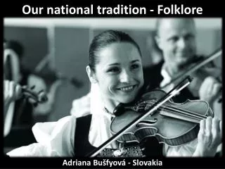 Our national tradition - Folklore