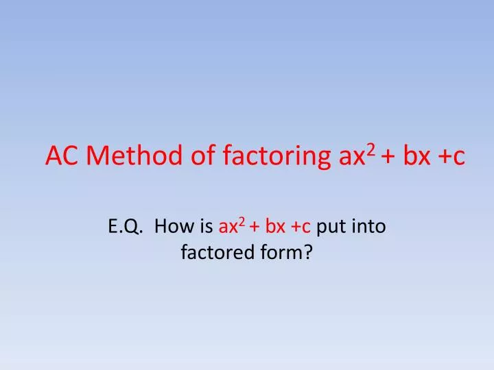 ac method of factoring ax 2 bx c