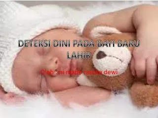 DETEKSI DINI PADA BAYI BARU LAHIR