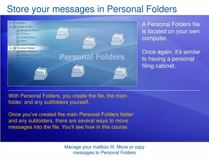 store your messages in personal folders