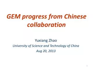 GEM progress from Chinese collaboration