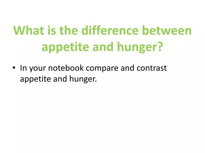 what is the difference between appetite and hunger
