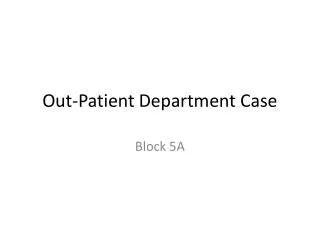 Out-Patient Department Case