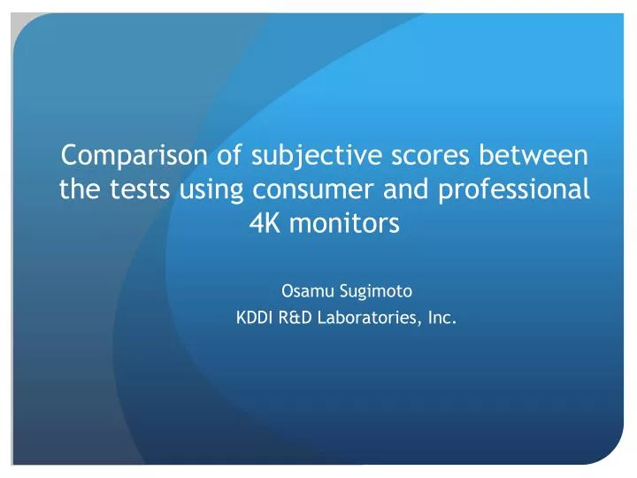 comparison of subjective scores between the tests using consumer and professional 4k monitors