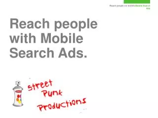 Reach people with Mobile Search Ads.