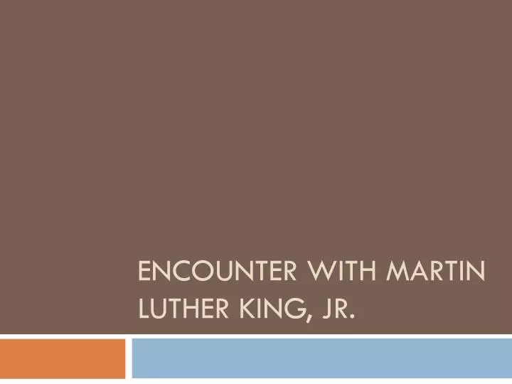 encounter with martin luther king jr