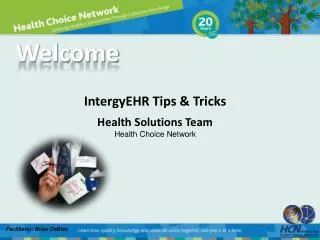 IntergyEHR Tips &amp; Tricks Health Solutions Team Health Choice Network