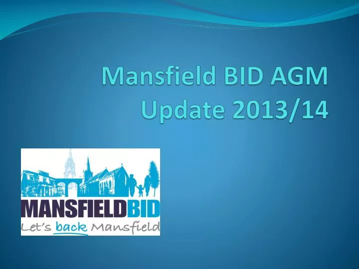 mansfield bid agm update 2013 14