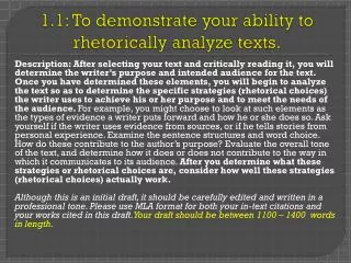 1.1: To demonstrate your ability to rhetorically analyze texts.