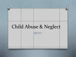 Child Abuse &amp; Neglect - slide 1